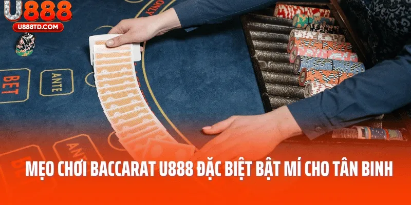 Bật mí mẹo chơi Baccarat U888 thắng lớn
