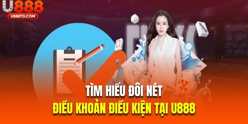 Điều khoản và điều kiện U888 dùng để làm gì