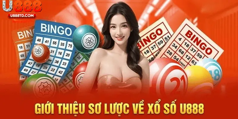Giới thiệu tổng quan về hệ thống xổ số U888