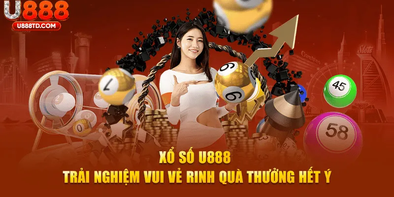 Những điểm mạnh nổi bật của sảnh xổ số U888