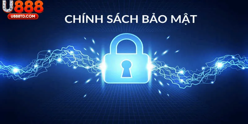 Nội dung cụ thể trong chính sách bảo mật U888 mới nhất