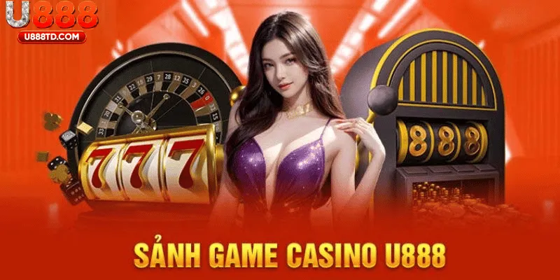 Tổng Quan Về Casino U888 Trên Thị Trường Hiện Nay